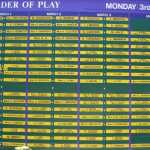 The order of play board -- for Monday, 3rd July 2006